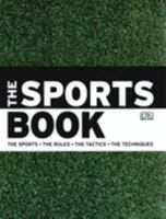 The Sports Book: The Sports. The Rules. The Tactics. The Techniques 1405317787 Book Cover