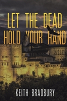 Let the Dead Hold Your Hand 1398448273 Book Cover