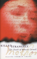 Killed Strangely: The Death of Rebecca Cornell 0801475279 Book Cover