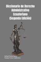 Diccionario de Derecho Administrativo Ecuatoriano (Segunda Edición) B0BV43HW3X Book Cover