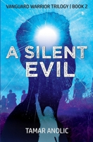 A Silent Evil: Book 2 of The Vanguard Warrior Trilogy B0BW283S5P Book Cover