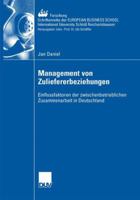 Management Der Zuliefererbeziehungen: Einflussfaktoren Der Zwischenbetrieblichen Zusammenarbeit in Deutschland 3835004832 Book Cover