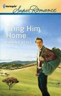 Bring Him Home 0373607083 Book Cover