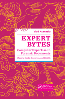 Expert Bytes: Computer Expertise in Forensic Documents - Players, Needs, Resources and Pitfalls 1138374849 Book Cover
