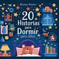 20 Historias para Dormir para Niños (Cuentos Para Dormir Para Niños de 3 A 8 Años) (Spanish Edition) B0DPJFHHZZ Book Cover