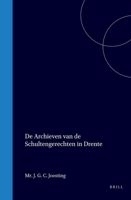 De archieven van de schultengerechten in Drente (Dutch Edition) 9004560858 Book Cover
