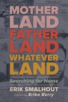 Motherland, Fatherland, Whateverland: Searching for Home 149683920X Book Cover