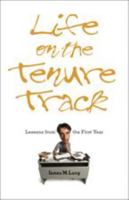 Life on the Tenure Track: Lessons from the First Year 080188103X Book Cover