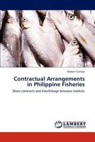 Contractual Arrangements in Philippine Fisheries: Share contracts and interlinkage between markets 3846512141 Book Cover