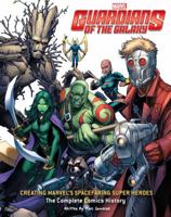 Guardians of the Galaxy: Drawing Marvel's Cosmic Crusaders: Five Decades of Amazing Marvel Comics Art 160887981X Book Cover