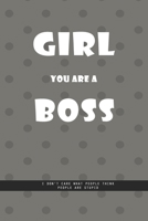 DOTTED GRAY Notebook: Girl you are a boss. I don't care what people think, people are stupid., creatif daily journal: Beautiful Whit lined interior notebook 167741698X Book Cover