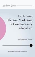 Explaining Effective Marketing in Contemporary Globalism: An Exponential Tutorial 149074259X Book Cover