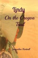 Lindy On the Oregon Trail (The Oregon Series) (Volume 1) 1492806013 Book Cover