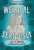 Weird Al: Seriously 1538124998 Book Cover