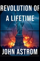 Revolution of a Lifetime B0FLJBGXWK Book Cover
