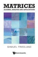 Matrices: Algebra, Analysis and Applications 9813141034 Book Cover