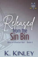 Released from the Sin Bin: (Boys of Drexton Hall- Book 4) B0D5CPB63G Book Cover