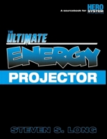 The Ultimate Energy Projector (Hero System 5th Edition) 1583661034 Book Cover