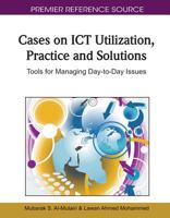 Cases on ICT Utilization, Practice and Solutions: Tools for Managing Day-To-Day Issues 1609600150 Book Cover