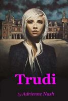 Trudi: An Androgynous Romp 1489522069 Book Cover