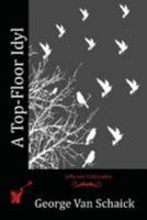 A Top-Floor Idyl 1523817178 Book Cover