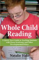 Whole Child Reading: A Quick-Start to Teaching Students with Down Syndrome and Other Developmental Delays 1606132830 Book Cover