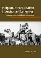 Indigenous participation in Australian economies: Historical and anthropological perspectives 1921666862 Book Cover