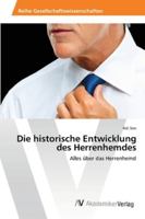 Die historische Entwicklung des Herrenhemdes 3639431618 Book Cover