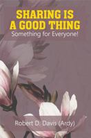 Sharing Is a Good Thing: Something for Everyone! 196514604X Book Cover