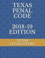 TEXAS PENAL CODE 2018-19 EDITION 1790447585 Book Cover