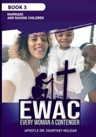 EWAC EVERY WOMAN A CONTENDER: BOOK 3: Marriage and Raising Children 9769724475 Book Cover