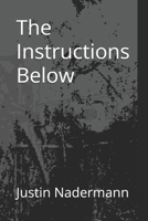 The Instructions Below B0HC2XVJMC Book Cover