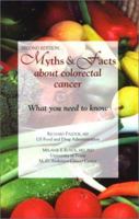 Myths & Facts About Colorectal Cancer, 2nd edition (Myths & Facts) 189148320X Book Cover