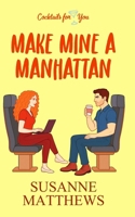 Make Mine a Manhattan B097BWPYDD Book Cover