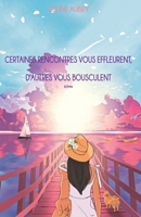 Certaines rencontres vous effleurent, d'autres vous bousculent 2958581705 Book Cover