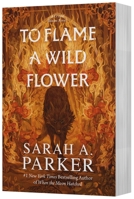 To Flame a Wild Flower 006347655X Book Cover