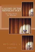 Gallery of the Midnight Poet: In Rhythym, In Rhyme 1723557226 Book Cover