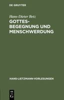 Gottesbegegnung Und Menschwerdung (Hans-Lietzmann-Vorlesungen) 3110170884 Book Cover