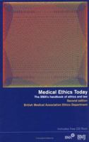 Medical Ethics Today: The Bma's Handbook of Ethics and Law 072791829X Book Cover