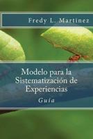 Modelo Para La Sistematizaci�n de Experiencias: Gu�a Pr�ctica Para Sistematizar Experiencias 1535346418 Book Cover