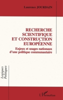 Recherche scientifique ert construction européenne: Enjeux et usages nationaux d'une politique communautaire 2738438458 Book Cover