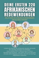 Deine ersten 220 afrikanischen Redewendungen: Ein Leitfaden für afrikanische Redewendungen und kulturelle Weisheit: afrikanisch mit Leichtigkeit ... Erwachsene und Kinder (German Edition) B0FHGZFZF9 Book Cover