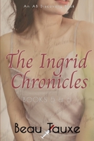 The Ingrid Chronicles Books 5 & 6 B09DFHSFNZ Book Cover