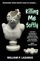 Killing Me Softly 1966085400 Book Cover
