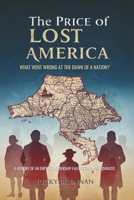 The Price of Lost America: What Went Wrong at the Dawn of a Nation?: A History of an Empire’s Leadership Failures and Lost Chances B0FSKMTGYR Book Cover