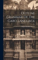 Outline Grammar Of The Garo Language... 1021231142 Book Cover