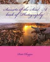 Sunsets of the Soul- A book of Photography 1530373379 Book Cover