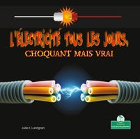 L'�lectricit� Tous Les Jours, Choquant Mais Vrai 1039609406 Book Cover