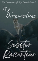 The Direwolves: The Creatures of the Dread Forest B0H4H131JC Book Cover
