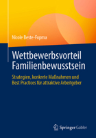 Wettbewerbsvorteil Familienbewusstsein: Strategien, konkrete Maßnahmen und Best Practices für attraktive Arbeitgeber (German Edition) 3662696940 Book Cover